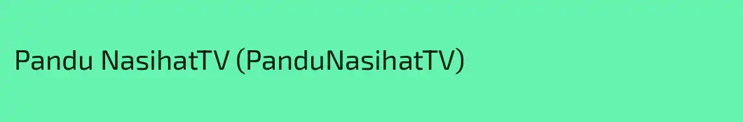 Pandu NasihatTV (PanduNasihatTV)